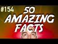 50 AMAZING Facts to Blow Your Mind! 154