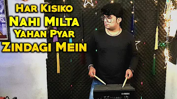 Har Kisiko Nahi Milta Yahan Pyar Zindagi Mein | Yamaha Dtx Multi - 12 | Janny Dholi