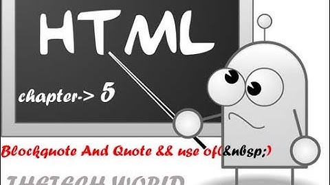 HTML - 6- Blockquote And Quote && use of( )