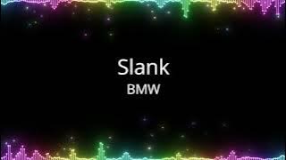 Slank - BMW