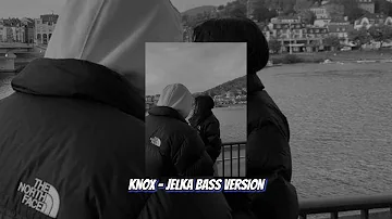 KNOX - JELKA BASS VERSION