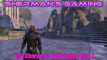 ESO Character Build guide part 2.