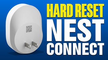 How To Hard Reset Nest Connect