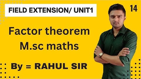 Field extension class 14/factor theorem / unit1 / MDU /KUK /RAHUL SIR