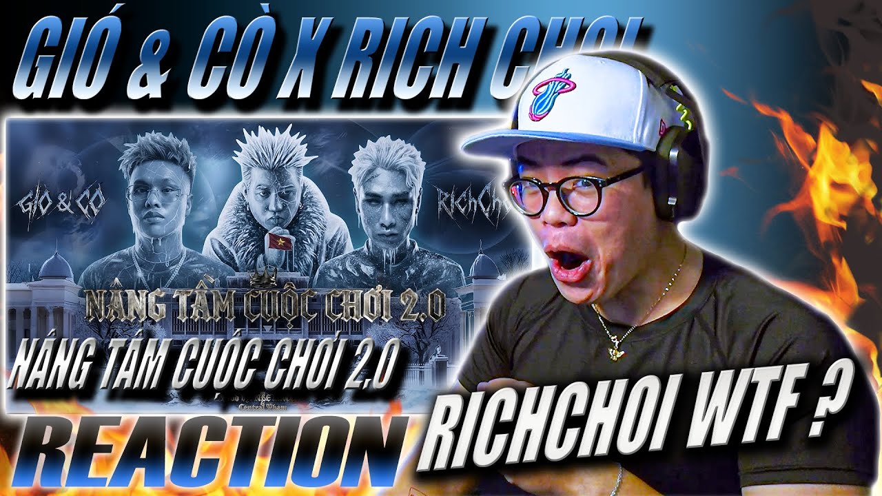 (REACTION) GIÓ & CÒ - NÂNG TẦM CUỘC CHƠI 2.0 (ft. RICHCHOI) | WHAT THE F**K ???