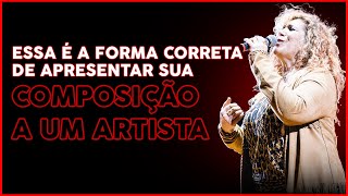 Essa é a forma correta de apresentar sua composição à um artista. | Fátima Leão