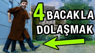 4 BACAKLA DIŞARIDA DOLAŞMAK