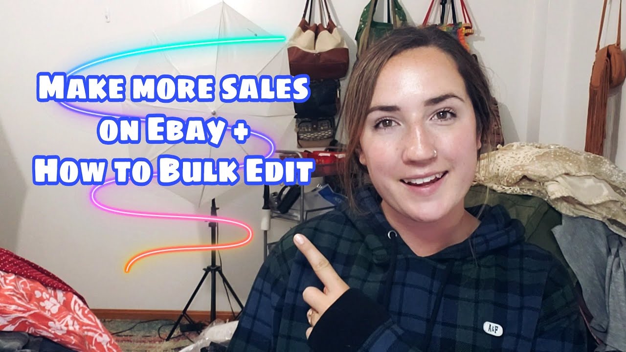 5 Ways to Increase Ebay Sales in 2020 + How to Bulk Edit Ebay Selling
