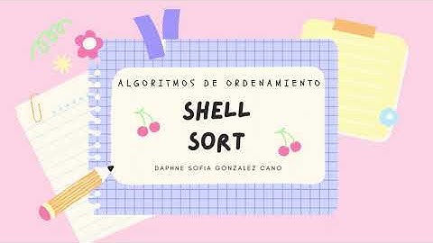 Shell Sort - Gonzalez Cano Daphne Sofía