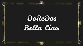 DoReDos - Bella Ciao (lyrics)