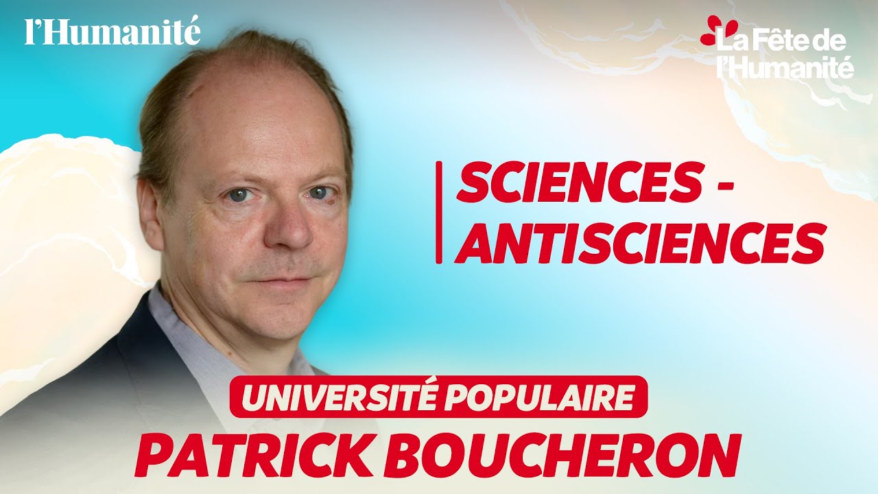 Comment lutter contre les attaques antisciences ? Patrick Boucheron, invité de la Fête de l'Humanité