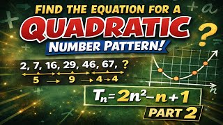 Finding the Equation of a Quadratic Number Pattern | Part 2