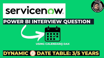 Power BI Interview Question @ServiceNow: Dynamic Date Table (3/5 Years, No Hardcoding)