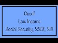 Good! Low Income & Social Security, SSDI, SSI, Seniors