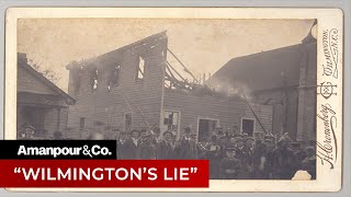 When History Gets it Wrong: David Zucchino on the Wilmington Massacre | Amanpour and Company