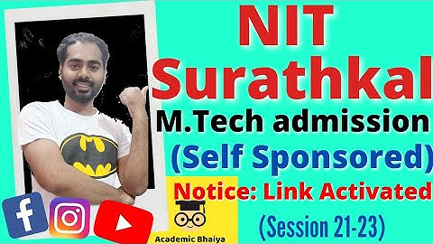 NIT Surathkal MTech Self Sponsored admission/Both With/Without GATE MTech/academic bhaiya