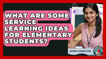What Are Some Service Learning Ideas For Elementary Students? - Aspiring Teacher Guide