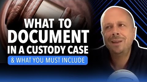 Documenting your Child Custody Case (Here
