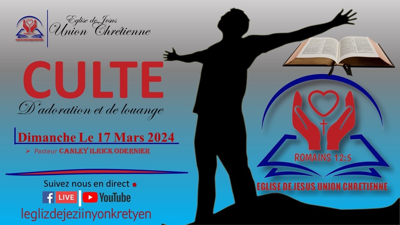 Culte D'adoration et de louange Dimanche 17 Mars 2024 - YouTube