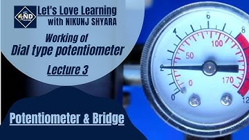 Lecture 3 | Working of D.C. Potentiometer| Electrical Instrumentation | Gujarati | NIKUNJ D SHYARA