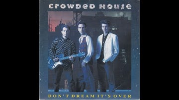 Crowded House - ''Don't Dream It's Over'' ('87)