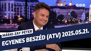 Márki-Zay Péter Az Egyenes Beszéd Vendége - 2025. Május 21.