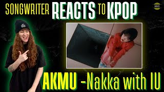 Songwriter Reacts AKMU NAKKA with IU