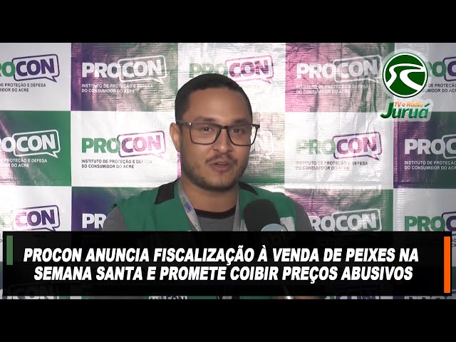 Procon anuncia fiscalização à venda de peixes na Semana Santa e promete coibir preços abusivos