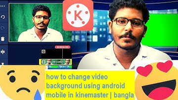 how to change video background using android mobile in kinemaster |  bangla
