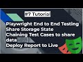 End to End Testing | Share Storage State | DDT | Deploy Report