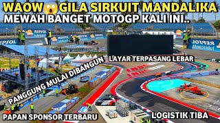 Terbaru😱🔥GILA Mewah banget sirkuit mandalika hari ini jelang motogp semua sudah siap👍