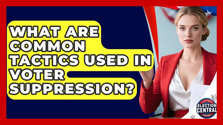 What Are Common Tactics Used in Voter Suppression? | Election Central Channel News