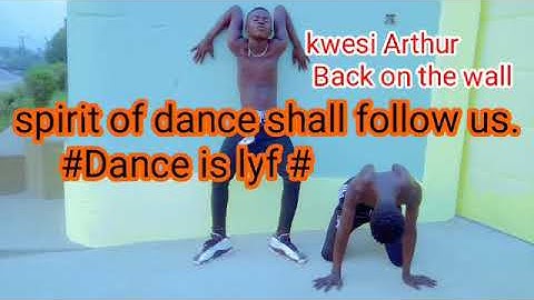 Kwesi arthur -back on the wall _official dance video by @smallpin de legend