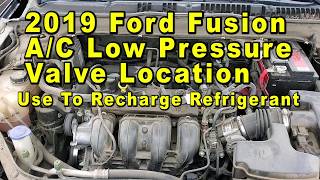 2019 Ford Fusion A/C Low Pressure Valve Port Location - Use To Recharge HVAC Refrigerant (Freon)