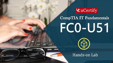CompTIA IT Fundamentals: FC0-U51 labs