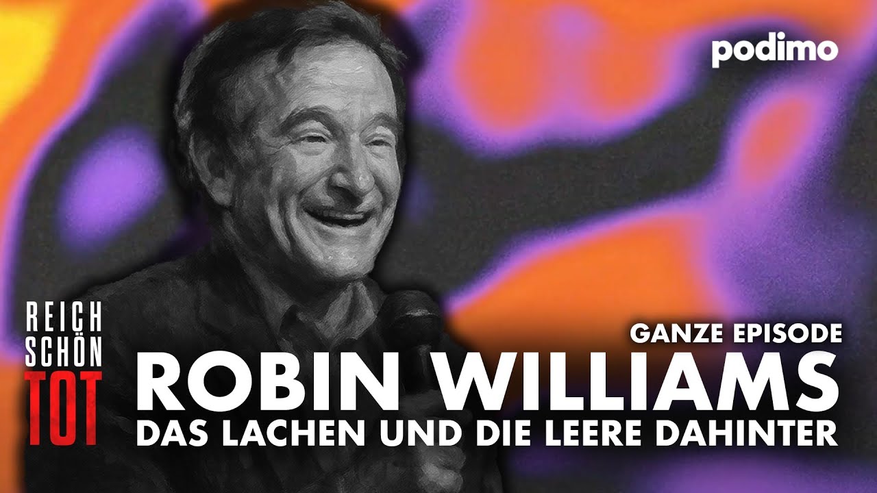 Robin Williams – Das Lachen und die Leere dahinter | Reich, Schön, Tot | Podimo True Crime