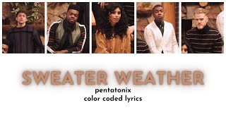 sweater weather - pentatonix (color coded lyrics)