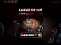 Lukas vs Yin #moba5v5#mobilelegends#mlbb#mobalegends#mobilelegendsbangbang#mobile
