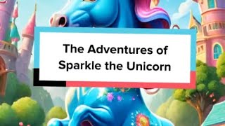 The Adventures of Sparkle the Unicorn