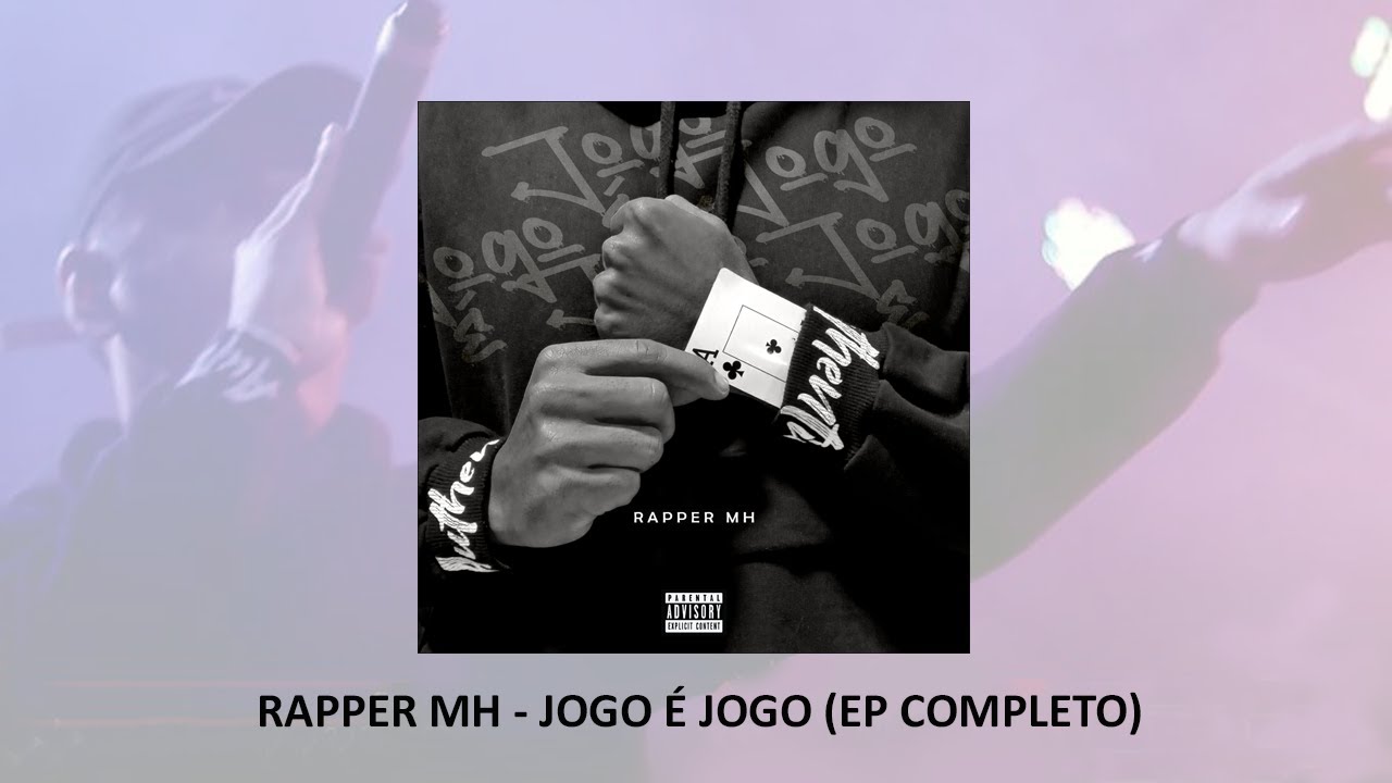 Jgo Rapper Rapper MH - Jogo é Jogo (EP Completo) - YouTube