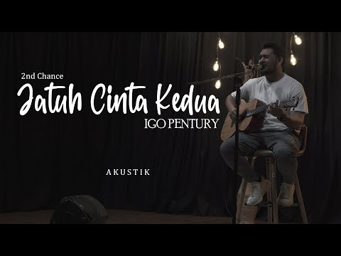 2nd CHANCE - JATUH CINTA KEDUA (AKUSTIK) || IGO PENTURY