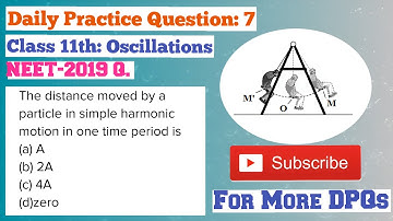 NEET 2019_The distance moved by a particle in simple harmonic motion in one time period is | #asd