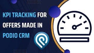 How to Track KPI's in Podio CRM for Offers Made