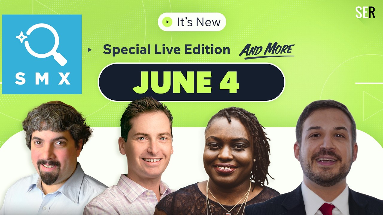 It's New 6/4: SMX Live Edition Covering Google, Microsoft, Yahoo, ChatGPT & More