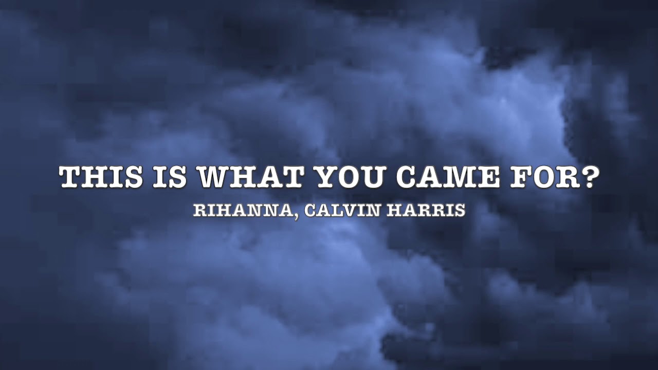 Rihanna This is What You Came For? (Lyrics) ft. Calvin Harris YouTube