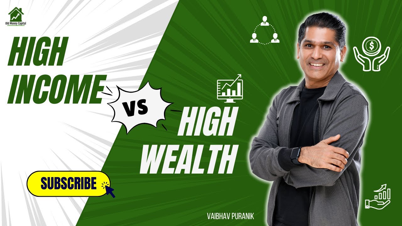 High Income vs. High Wealth: The Difference Every Investor Must Understand