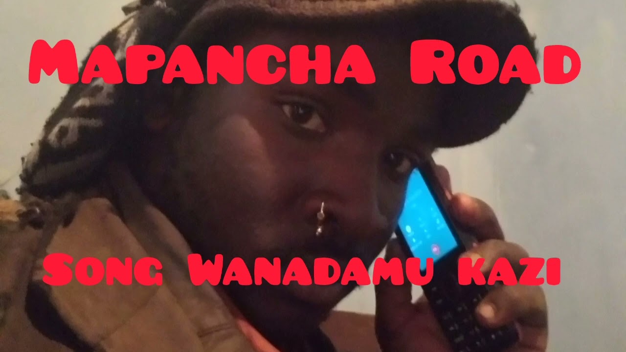 Mapancha_Road_Wanadamu_Kero_Mikoma_Studio 0758837978.mp3