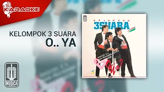 Kelompok 3 Suara - O.. Ya (Official Karaoke Video)