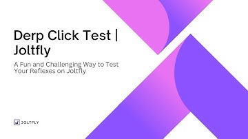 Improve Your Derp Clicking Skills Free with Joltfly’s Online Test