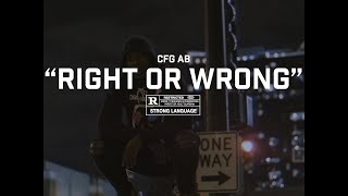 CFG AB-“RIGHT OR WRONG”(MUSIC VIDEO) by finesse_mitch